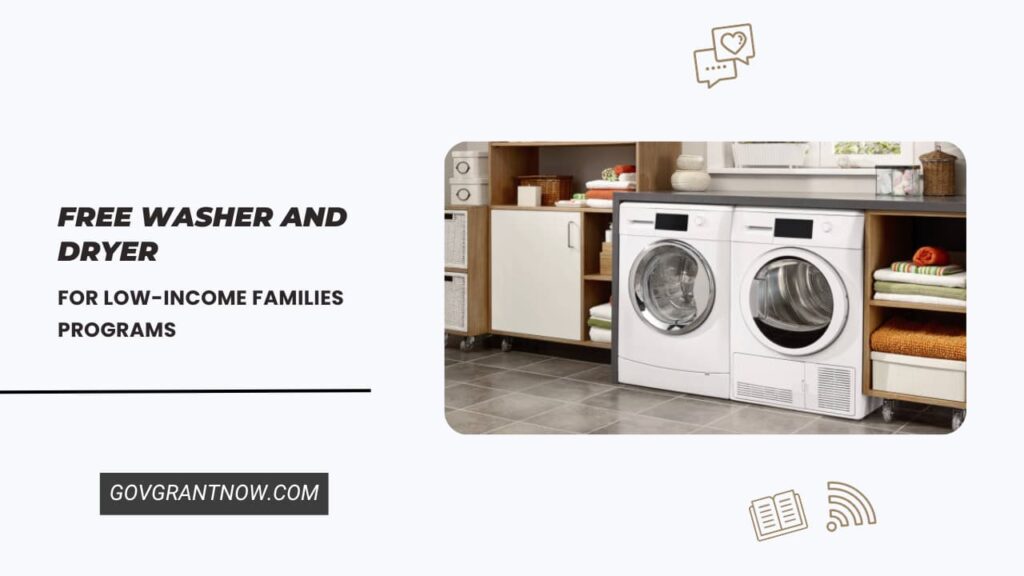 Free Washer and Dryer for Low-Income Families - Gov Grant Now