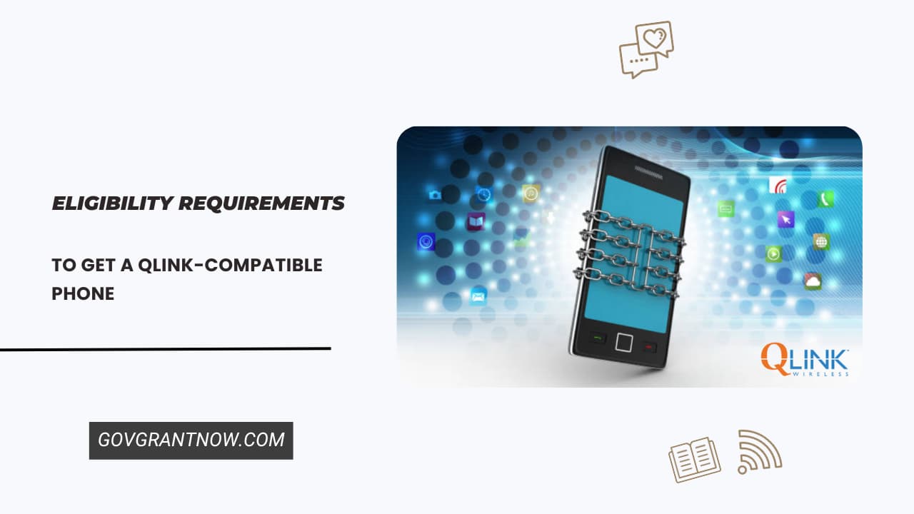Eligibility Requirements to Get a Qlink-Compatible Phone