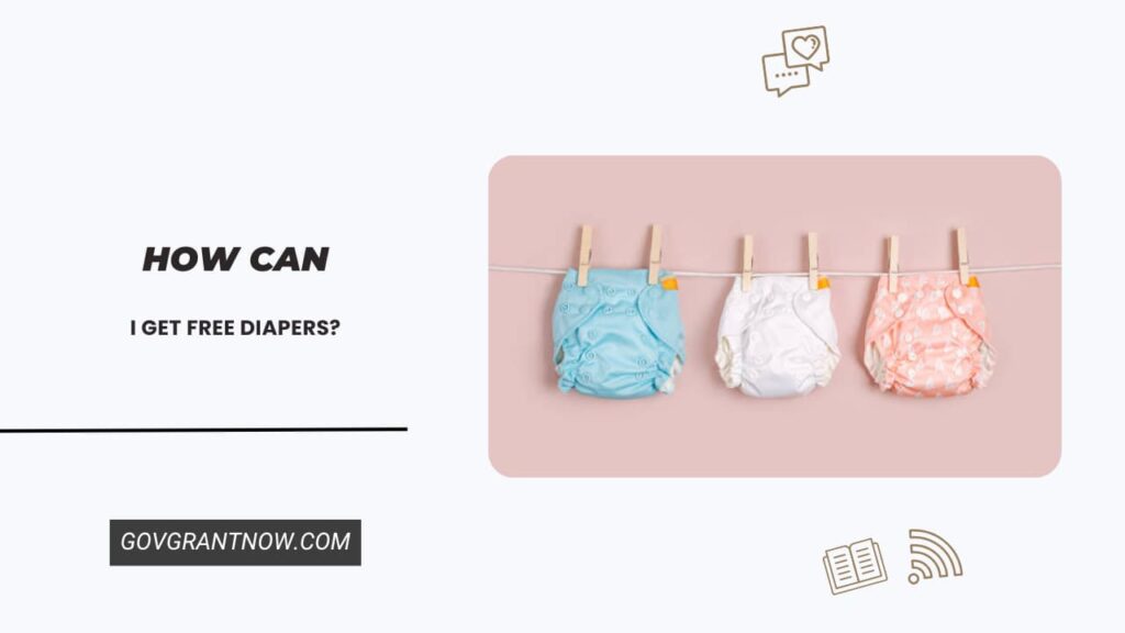 How to Get Free Diapers for Your Baby? Gov Grant Now