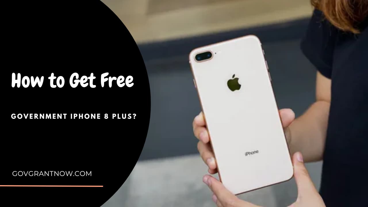 How to Get Free Government iPhone 8 Plus