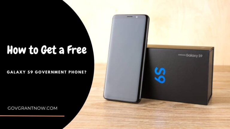 How to Get a Free Galaxy S9 Government Phone