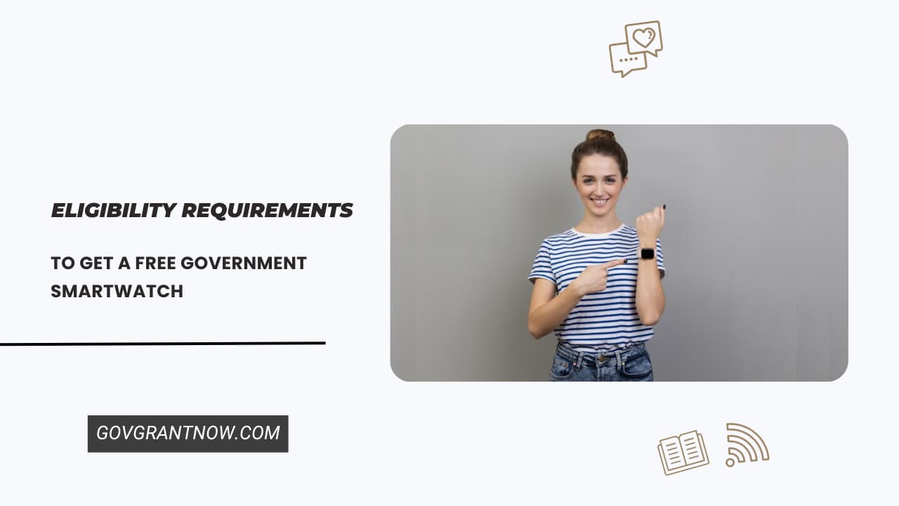 Requirements to Get A Free Government Smartwatch