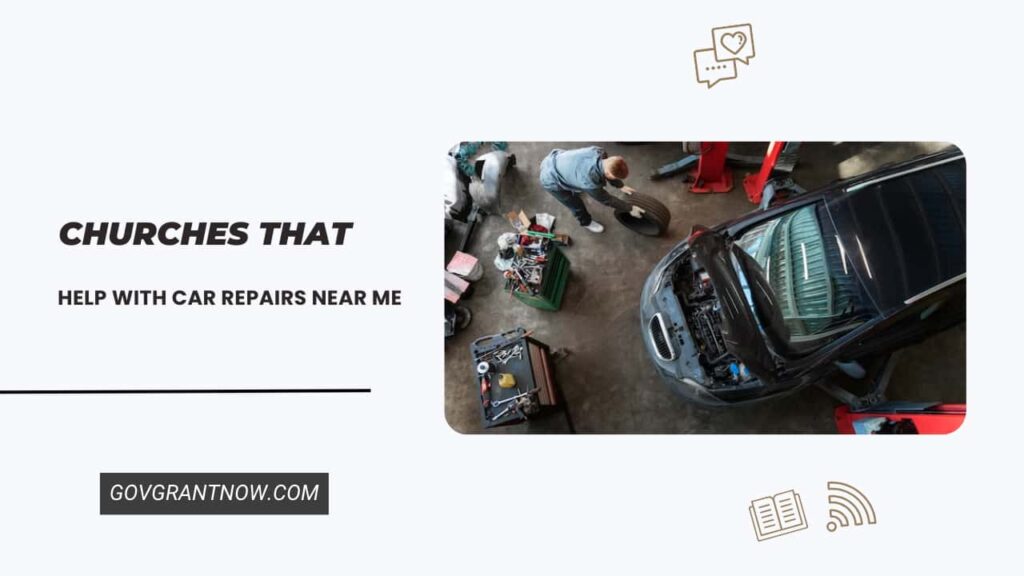 Churches That Help with Car Repairs Assistance Gov Grant Now