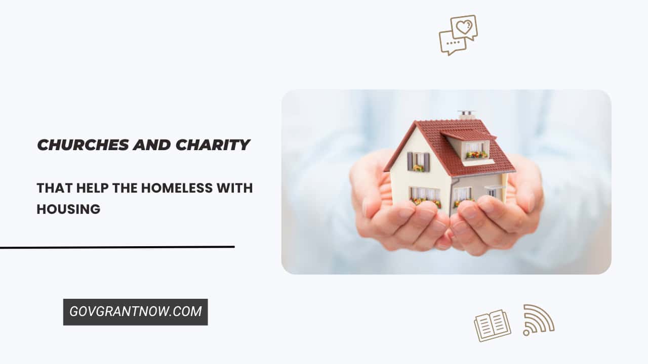 Churches and Charity That Help Homeless with Housing