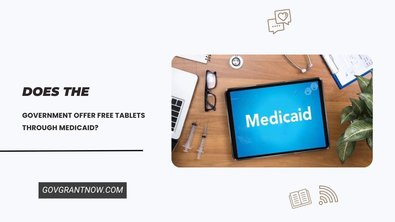 Government Offer Free Tablets Through Medicaid
