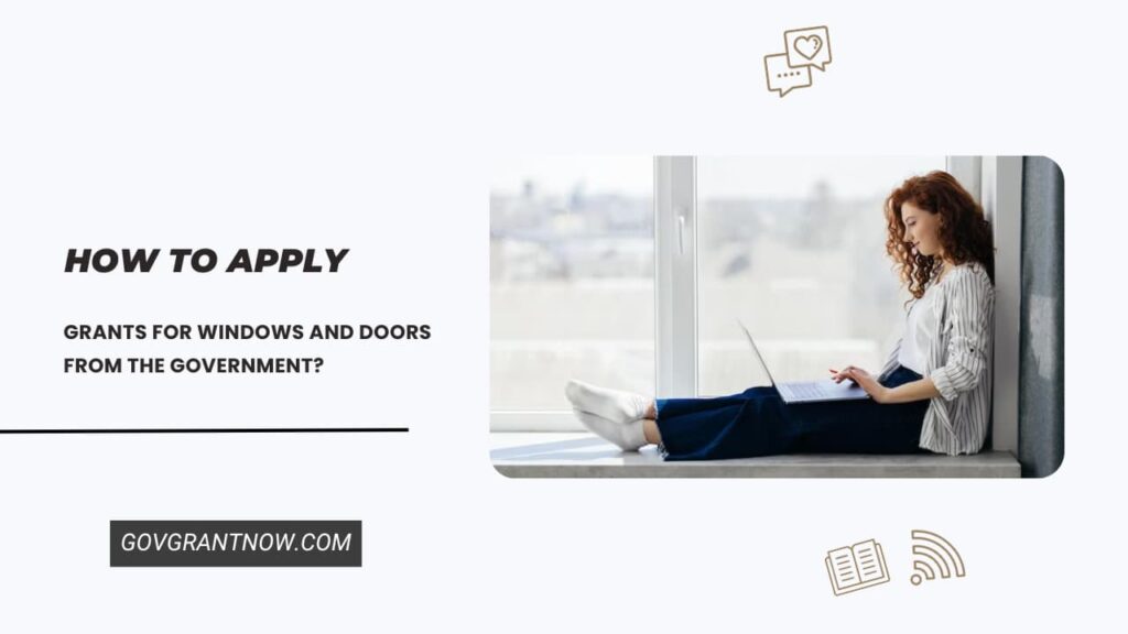 Grants for Windows and Doors from Government Gov Grant Now