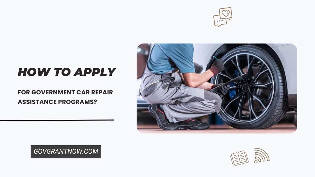 How to Apply for Government Car Repair Assistance Program