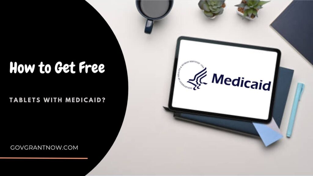How to Get Free Tablets with Medicaid? Gov Grant Now