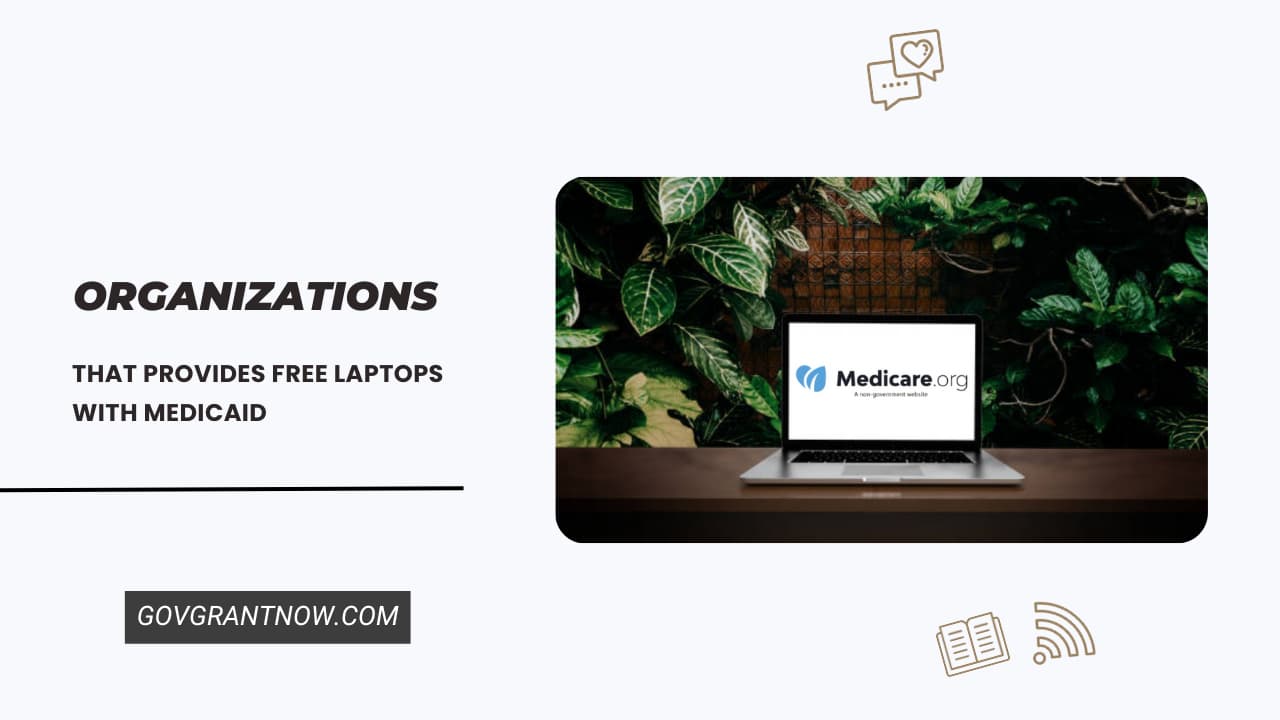Organizations That Provides Free Laptops with Medicaid program