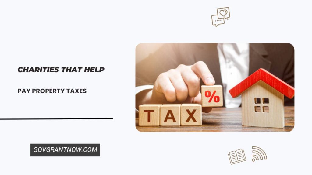 Grants and Charities That Help Pay Property Taxes Gov Grant Now