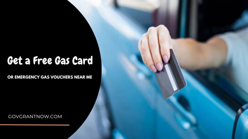 Get a Free Gas Card or Emergency Gas Vouchers Near Me Gov Grant Now