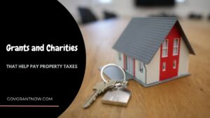 Grants and Charities That Help to Pay Property Taxes