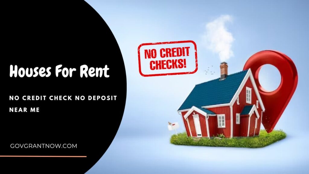 Houses For Rent No Credit Check No Deposit Near Me - Gov Grant Now