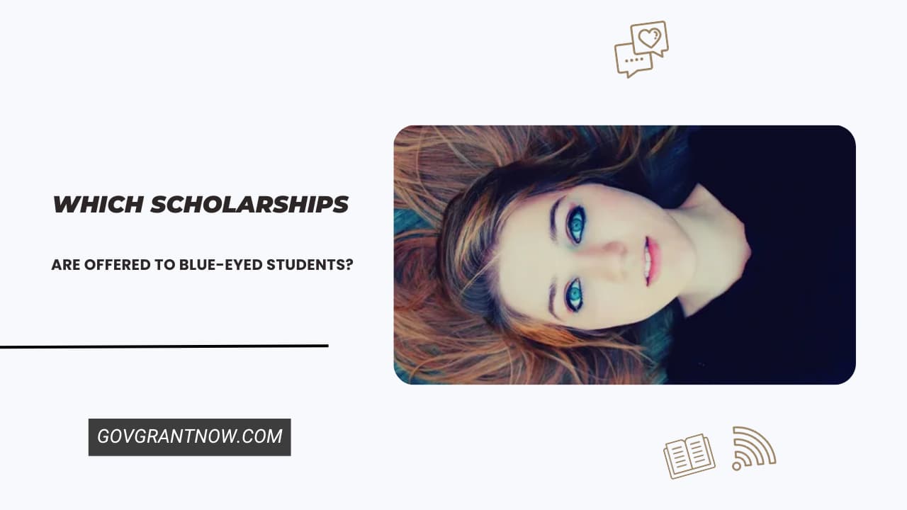 Which Scholarships Are Offered to Blue-Eyed Students