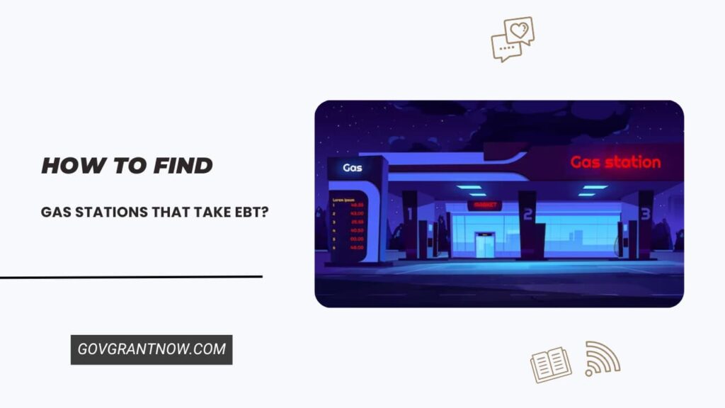 List of Gas Stations That Take EBT Near Me Gov Grant Now