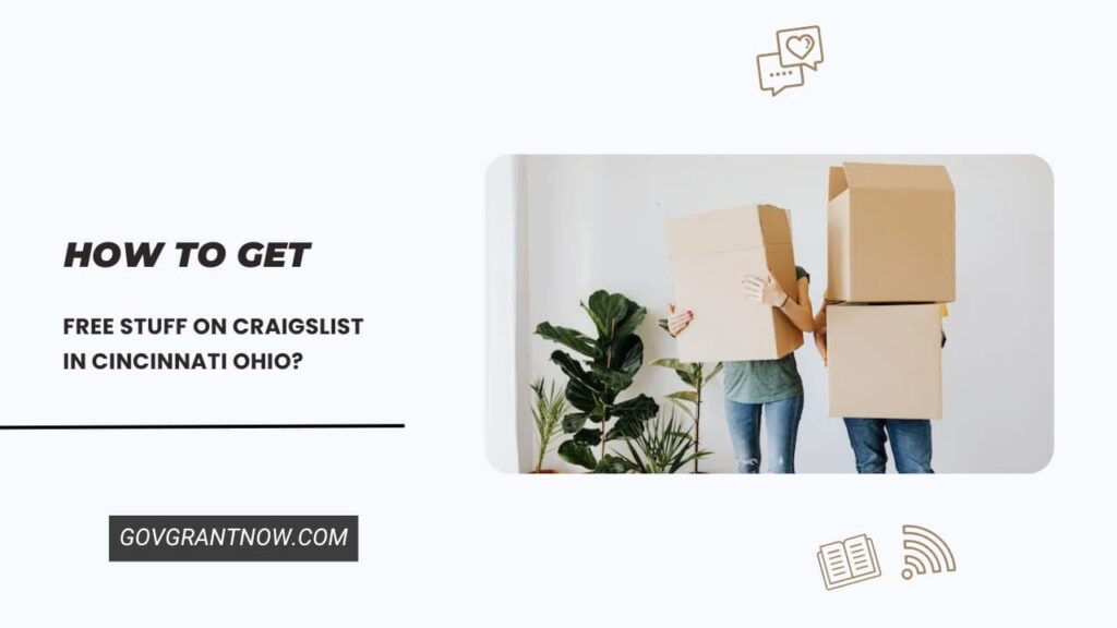 Free Stuff on Craigslist in Cincinnati Ohio How to Get? Gov Grant Now