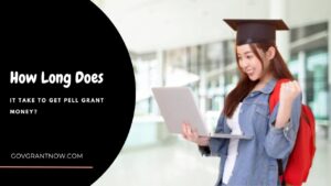 How Long Does It Take to Get Pell Grant Money