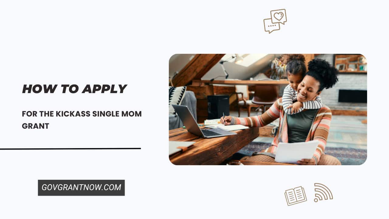 How to Apply for the Kickass Single Mom Grant