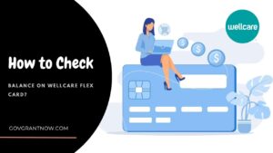 How to Check Balance on WellCare Flex Card