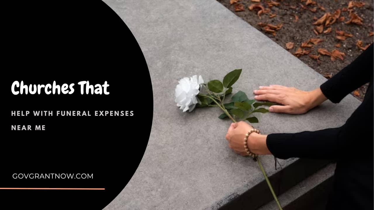 Churches That Help with Funeral Expenses Near Me