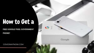 Free Google Pixel Government Phone